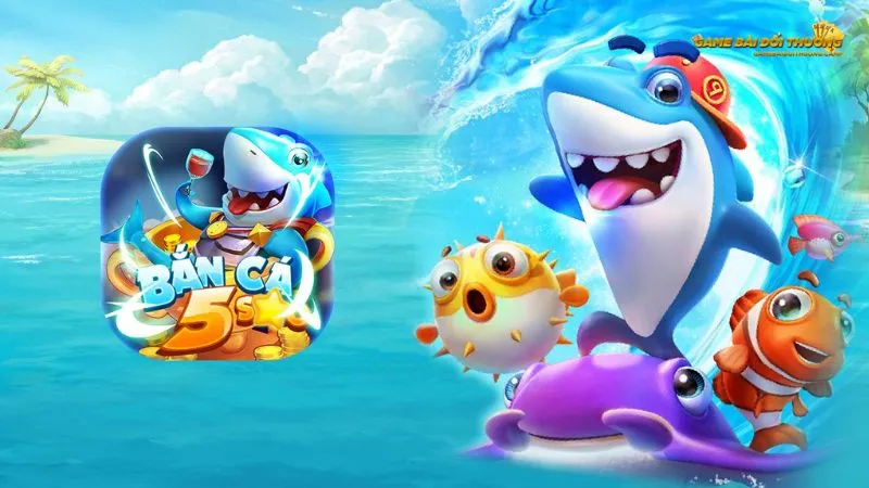 Bắn cá 5 sao thú vị