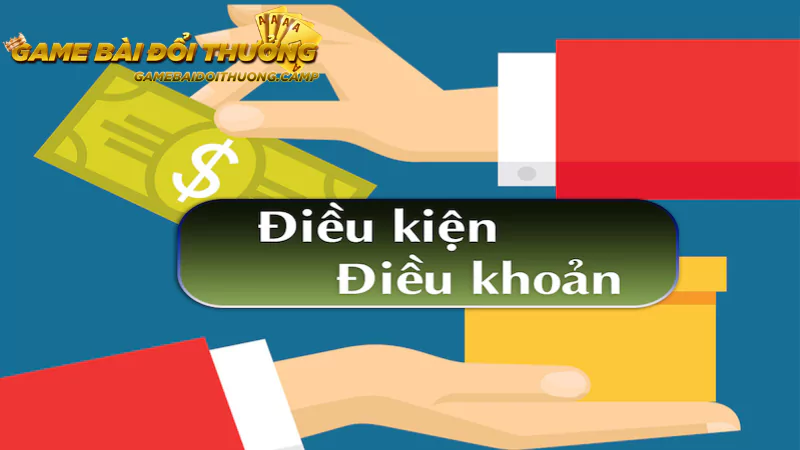 Điều khoản và điều kiện nạp tiền và rút thưởng