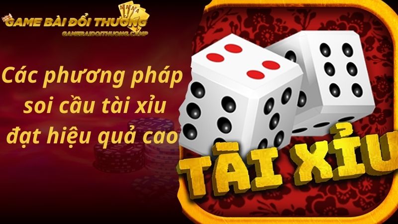 Các phương pháp soi cầu tài xỉu đạt hiệu quả cao