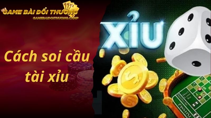 Tổng Hợp Các Cách Soi Cầu Tài Xỉu Luôn Thắng Từ Các Chuyên gia