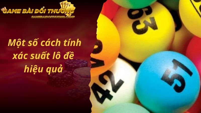 Một số bí quyết tính xác suất lô đề hiệu quả dành cho lô thủ